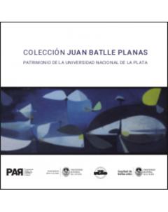 Colección Juan Batlle Planas: Patrimonio de la Universidad Nacional de La Plata