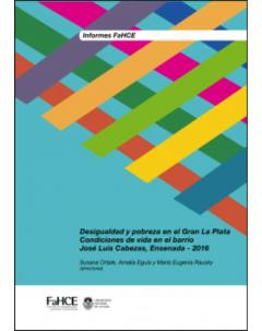 Desigualdad y pobreza en el Gran La Plata: Condiciones de vida en el Barrio José Luis Cabezas, Ensenada 2016