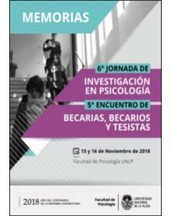 Memorias: VI Jornada de Investigación en Psicología y V Encuentro de Becarias, Becarios y Tesistas