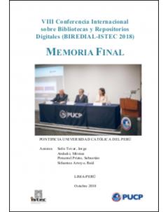 VIII Conferencia Internacional sobre Bibliotecas y Repositorios Digitales (BIREDIAL-ISTEC 2018): Memoria final