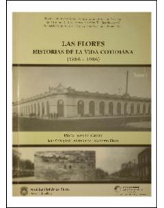 Las Flores, historias de la vida cotidiana (1856 - 1956): Tomo I