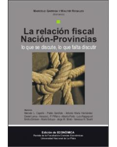 La relación fiscal Nación-Provincias: Lo que se discute, lo que falta discutir