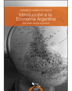 Introducción a la Economía Argentina: Una visión desde la periferia