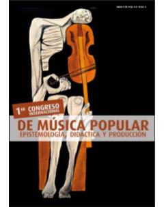 I Congreso Internacional de Música Popular epistemología, didáctica y producción