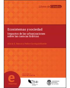 Ecosistemas y sociedad: Impactos de las urbanizaciones sobre las cuencas hídricas