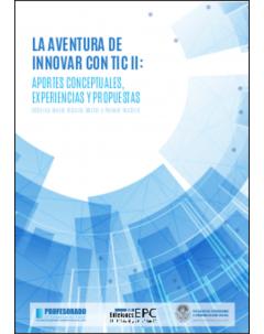 La aventura de innovar con TIC II Aportes conceptuales, experiencias y propuestas