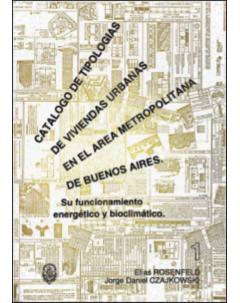 Catálogo de tipologías de viviendas urbanas en el área metropolitana de Buenos Aires: Su funcionamiento energético y bioclimático