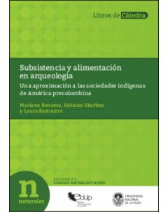 Subsistencia y alimentación en arqueología: Una aproximación a las sociedades indígenas de América precolombina