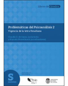 Problemáticas del Psicoanálisis 2: Vigencia de la letra freudiana