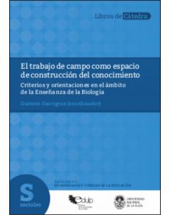 El trabajo de campo como espacio de construcción del conocimiento: Criterios y orientaciones en el ámbito de la Enseñanza de la Biología