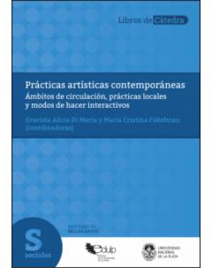 Prácticas artísticas contemporáneas: Ámbitos de circulación, prácticas locales y modos de hacer interactivos