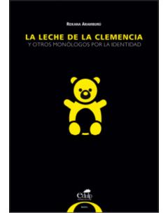 La leche de la clemencia y otros monólogos por la identidad