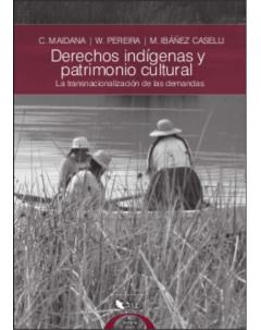 Derechos indígenas y patrimonio cultural: La transnacionalización de las demandas