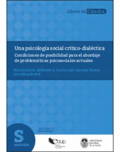 Una psicología social crítico-dialéctica: Condiciones de posibilidad para el abordaje de problemáticas psicosociales actuales
