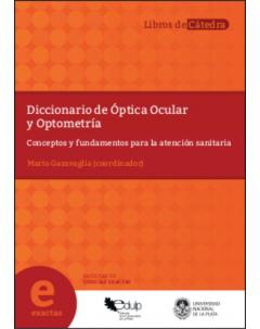 Diccionario de Óptica Ocular y Optometría: Conceptos y fundamentos para la atención sanitaria