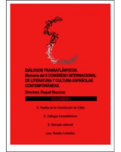 Diálogos transatlánticos. Memoria del II Congreso Internacional de Literatura y Cultura Españolas Contemporáneas: Volumen I