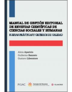 Manual de gestión editorial de revistas científicas de ciencias sociales y humanas: Buenas prácticas y criterios de calidad