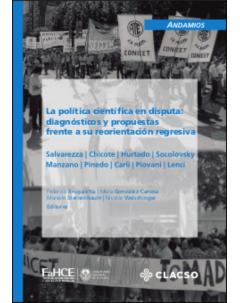 La política científica en disputa diagnósticos y propuestas frente a su reorientación regresiva