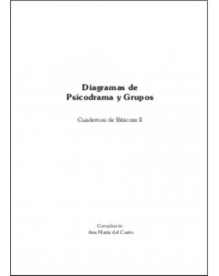 Diagramas de psicodrama y grupos: Cuadernos de bitácora II