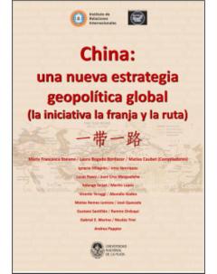 China: una nueva estrategia geopolítica y global: (La iniciativa, la franja y la ruta)