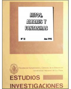 Mitos, altares y fantasmas: Aspectos ideológicos en la historia del nacionalismo argentino