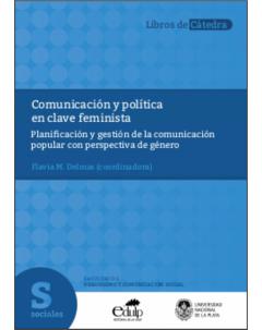 Comunicación y política en clave feminista: Planificación y gestión de la comunicación popular con perspectiva de género