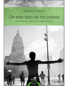 De este lado de los pobres: Movimientismo, asistencia y organizaciones