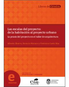 Las escalas del proyecto de la habitación al proyecto urbano: La praxis del proyecto en el Taller de Arquitectura