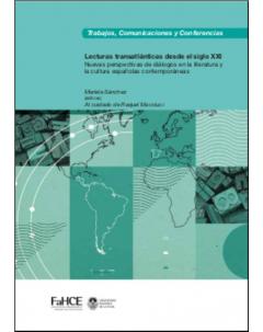 Lecturas transatlánticas desde el siglo XXI: Nuevas perspectivas de diálogos en la literatura y la cultura españolas contemporáneas