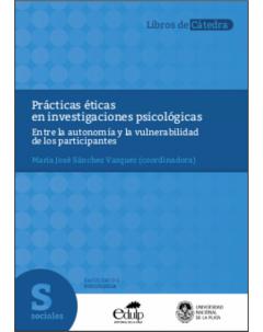 Prácticas éticas en investigaciones psicológicas: Entre la autonomía y la vulnerabilidad de los participantes