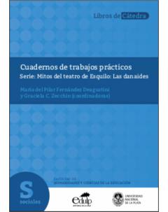 Cuadernos de trabajos prácticos: Serie: Mitos del teatro de Esquilo: Las danaides