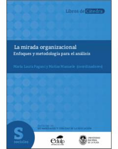 La mirada organizacional: Enfoques y metodología para el análisis
