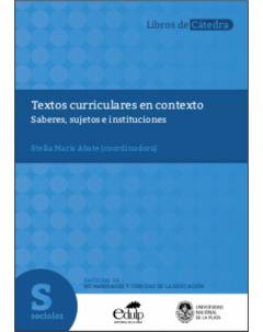 Textos curriculares en contexto: Saberes, sujetos e instituciones