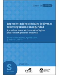 Representaciones sociales de jóvenes sobre seguridad e inseguridad: Aproximaciones teórico-metodológicas desde investigaciones empíricas
