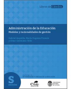 Administración de la Educación: Modelos y racionalidades de gestión
