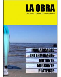 La obra: Inabarcable, interminable, mutante, migrante, platense