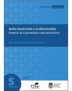 Artes musicales y audiovisuales: Historias de la pretendida unión hemisférica