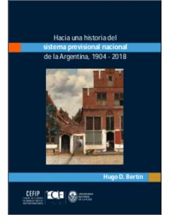 Hacia una historia de la previsión social nacional en Argentina, 1904-2018