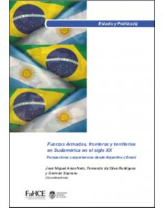Fuerzas Armadas, fronteras y territorios en Sudamérica en el siglo XX: Perspectivas y experiencias desde Argentina y Brasil