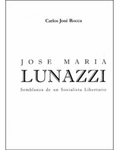 José María Lunazzi: Semblanza de un socialista libertario