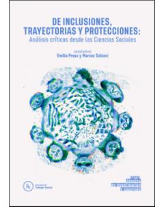 De inclusiones, trayectorias y protecciones: Análisis críticos desde las Ciencias Sociales