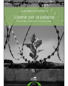 Liberar por la palabra: Psicoanálisis vincular en el campo penal