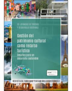 Gestión del patrimonio cultural como recurso turístico. Desafíos para un desarrollo sostenible: VII Jornadas de Turismo y Desarrollo Sostenible