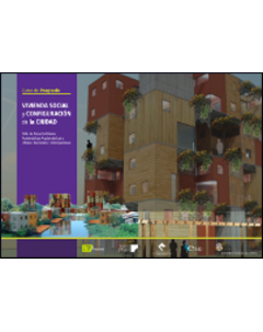 Curso de posgrado: Vivienda social y configuración de la ciudad: Taller de Proyecto Urbano. Problemáticas arquitectónicas y urbanas nacionales contemporáneas
