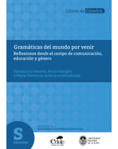 Gramáticas del mundo por venir: Reflexiones desde el campo de comunicación, educación y género