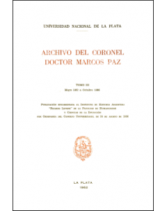 Archivo del Coronel Doctor Marcos Paz: Tomo III (Mayo 1862 a Octubre 1866)