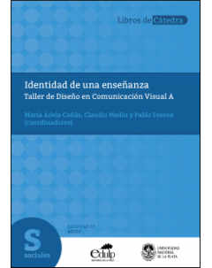 Identidad de una enseñanza: Taller de Diseño en Comunicación Visual A