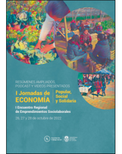 I Jornadas de Economía Popular, Social y Solidaria. I Encuentro Regional de Emprendimientos Sociolaborales: Resúmenes ampliados, podcast y videos presentados