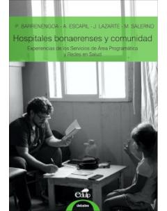 Hospitales bonaerenses y comunidad: Experiencias de los Servicios de Área Programática y Redes en Salud