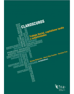 Claroscuros: Trabajo social, capitalismo tardío y subjetividades